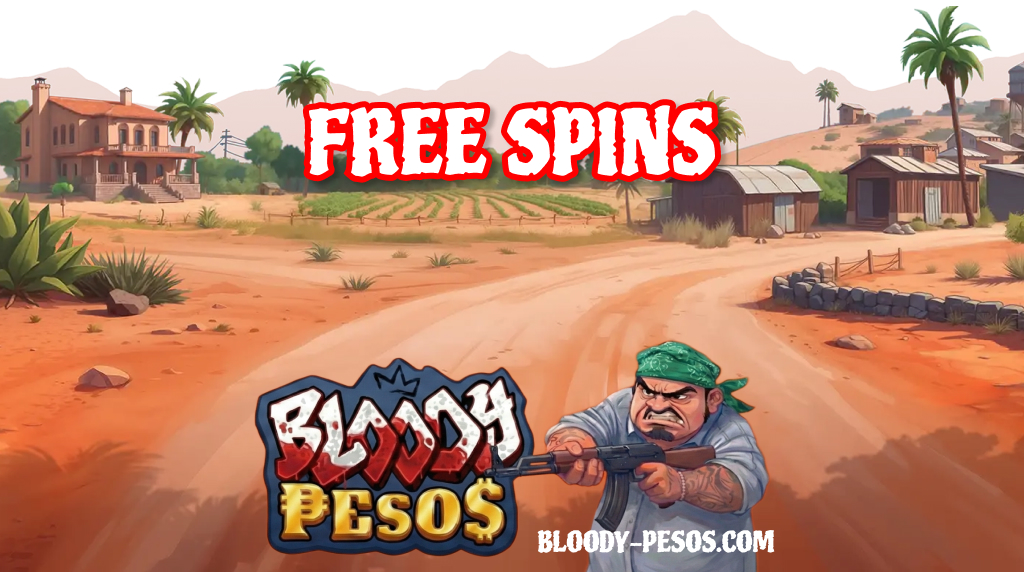 Bloody Pesos Free Spins Bloody Pesos Free Spins